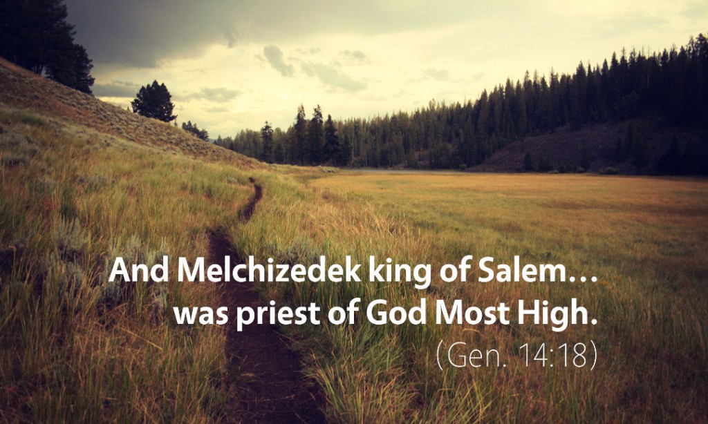 Genesis 14: Melchizedek, King and Priest