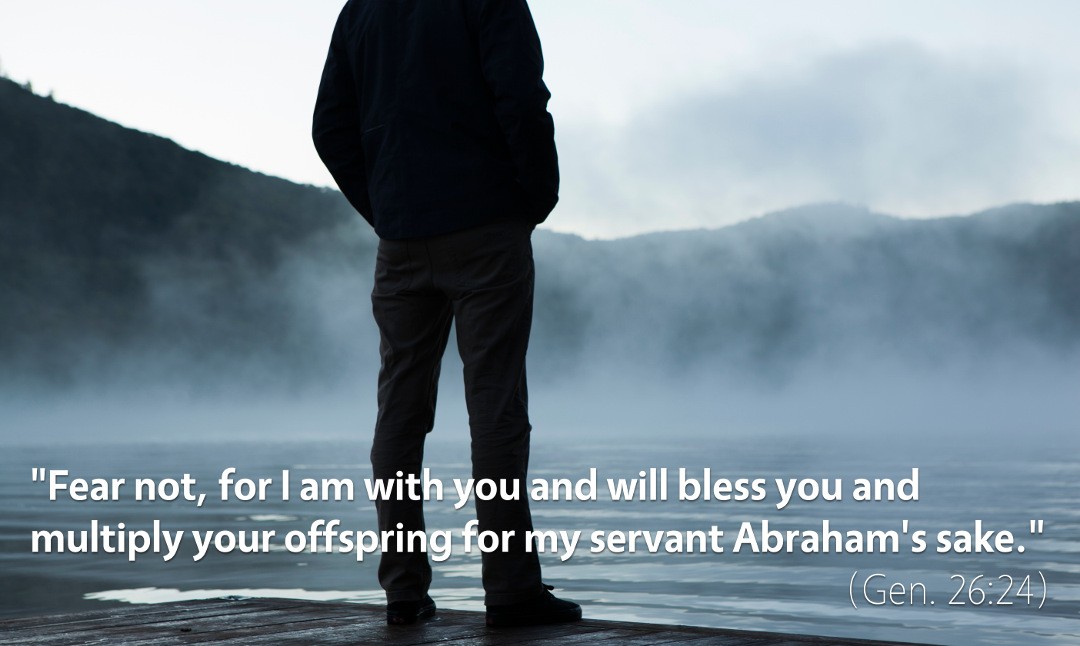 Genesis 26: Fear not for I am with you