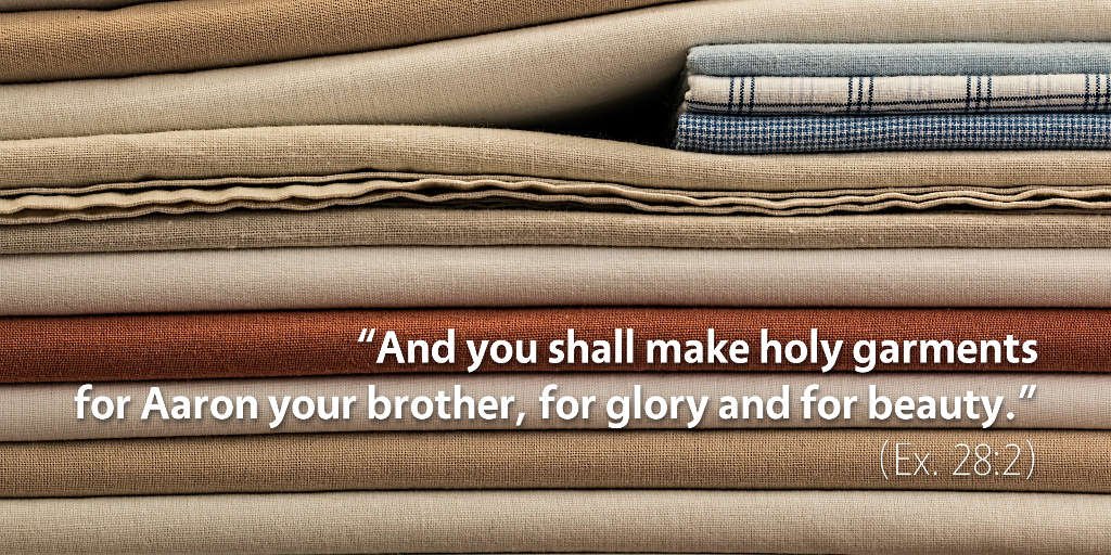 Exodus 28: Garments for Glory and for Beauty