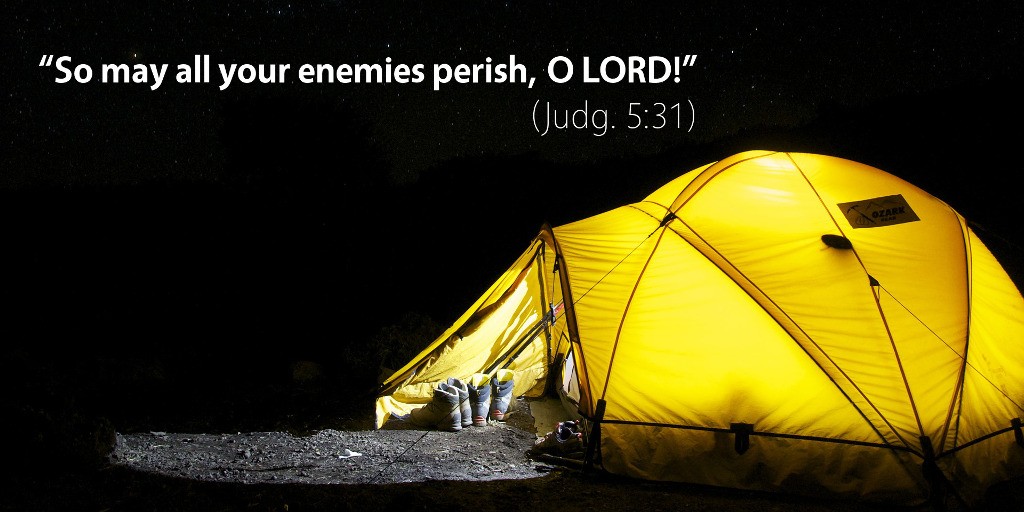 Judges 5: So may all your enemies perish, O LORD!