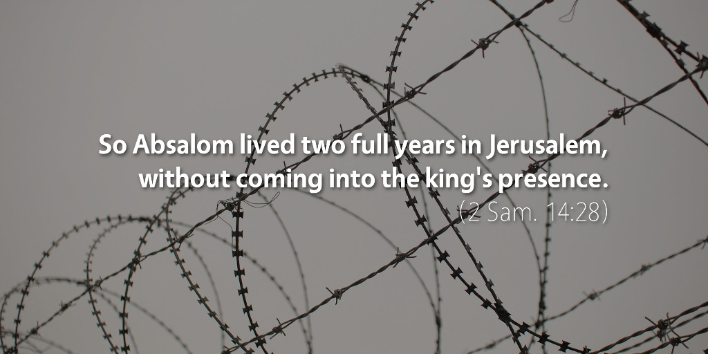 2 Samuel 14: So Absalom lived two full years in Jerusalem without coming into the king's presence.