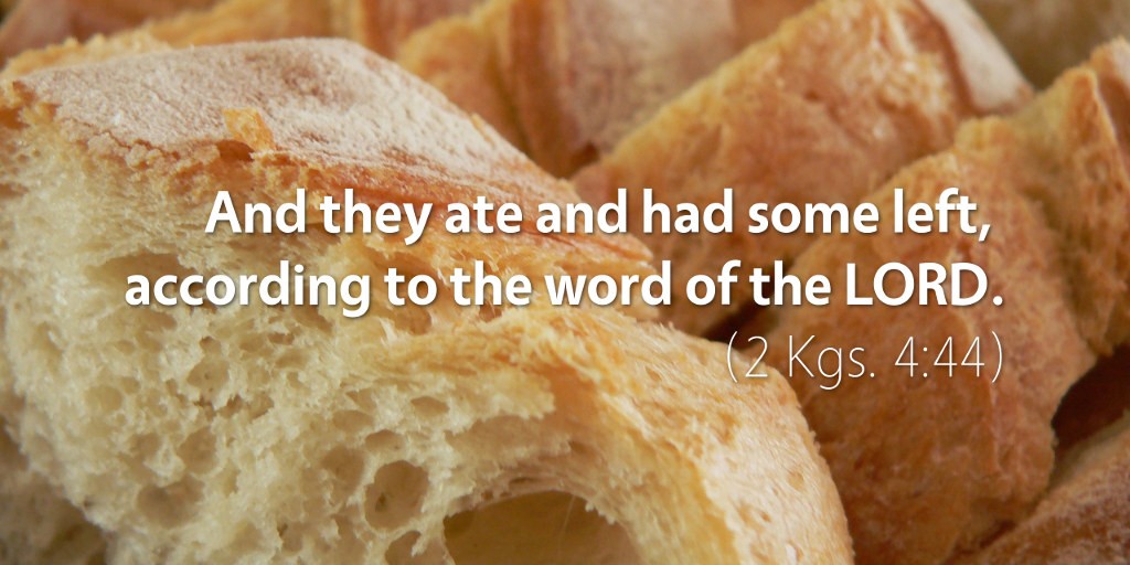 2 Kings 4: And they ate and had some left, according to the word of the LORD.